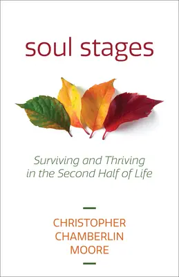 Etapy duszy: Przetrwanie i rozwój w drugiej połowie życia - Soul Stages: Surviving and Thriving in the Second Half of Life
