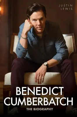 Benedict Cumberbatch: Biografia - Benedict Cumberbatch: The Biography