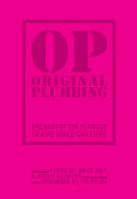 Oryginalna hydraulika: Najlepsze z dziesięciu lat kultury trans-męskiej - Original Plumbing: The Best of Ten Years of Trans Male Culture