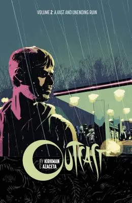 Outcast by Kirkman & Azaceta tom 2: Rozległa i niekończąca się ruina - Outcast by Kirkman & Azaceta Volume 2: A Vast and Unending Ruin