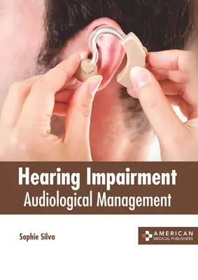 Upośledzenie słuchu: Zarządzanie audiologiczne - Hearing Impairment: Audiological Management