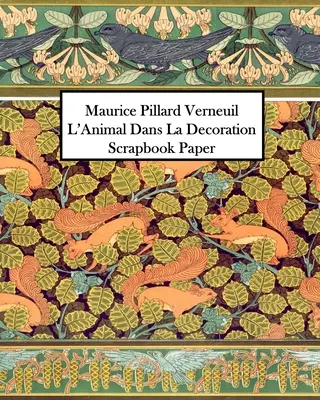 Maurice Pillard Verneuil L'Animal Dans La Decoration Papier do scrapbookingu: 20 arkuszy: Jednostronny papier dekoracyjny - Maurice Pillard Verneuil L'Animal Dans La Decoration Scrapbook Paper: 20 Sheets: One-Sided Decorative Paper