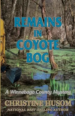 Szczątki w Coyote Bog: Tajemnica hrabstwa Winnebago - Remains In Coyote Bog: A Winnebago County Mystery