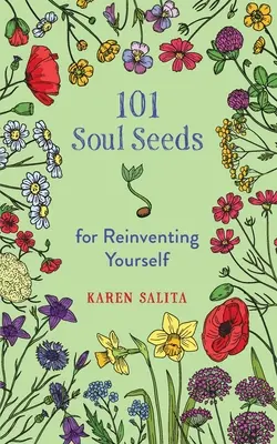 101 ziaren duszy, które pomogą ci odkryć siebie na nowo - 101 Soul Seeds for Reinventing Yourself