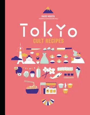 Kultowe przepisy z Tokio - Tokyo Cult Recipes