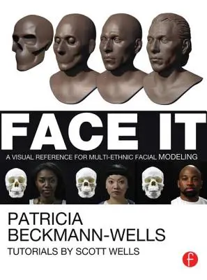 Face It: Wizualny przewodnik po wieloetnicznym modelowaniu twarzy - Face It: A Visual Reference for Multi-Ethnic Facial Modeling