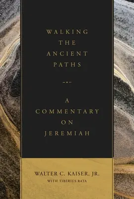 Krocząc starożytnymi ścieżkami: Komentarz do Księgi Jeremiasza - Walking the Ancient Paths: A Commentary on Jeremiah