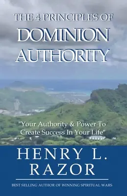 4 Zasady Władzy Panowania Twój autorytet i moc, by osiągnąć sukces w życiu! - The 4 Principles of Dominion Authority Your Authority & Power to Create Success in Your Life!