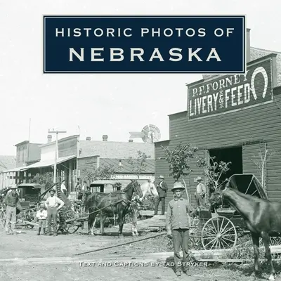 Historyczne zdjęcia Nebraski - Historic Photos of Nebraska