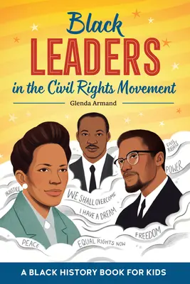 Czarni przywódcy w ruchu na rzecz praw obywatelskich: Czarna książka historyczna dla dzieci - Black Leaders in the Civil Rights Movement: A Black History Book for Kids