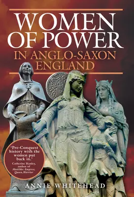 Kobiety władzy w anglosaskiej Anglii - Women of Power in Anglo-Saxon England