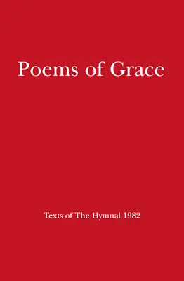 Poems of Grace: Teksty śpiewnika 1982 - Poems of Grace: Texts of the Hymnal 1982