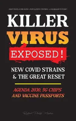 Zabójczy wirus ujawniony! Nowe szczepy Covid i Wielki Reset, Agenda 2030, chipy 5G i paszporty szczepionkowe? - Głębokie państwo i elity - populacja - KILLER VIRUS Exposed!: New Covid Strains & The Great Reset, Agenda 2030, 5G Chips and Vaccine Passports? - Deep state & The Elite - Populatio