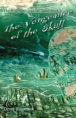 Zemsta czaszki: The Brig Girls and the Skull Book 2 - The Vengeance of the Skull: The Brig Girls and the Skull Book 2