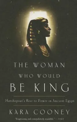 Kobieta, która zostanie królem: dojście Hatszepsut do władzy w starożytnym Egipcie - The Woman Who Would Be King: Hatshepsut's Rise to Power in Ancient Egypt