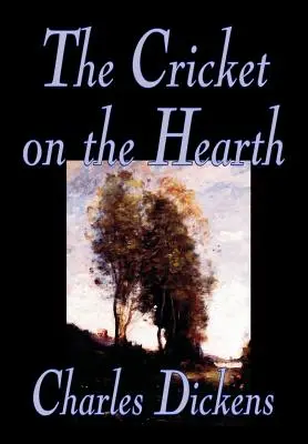 Świerszcz na ognisku Charlesa Dickensa, beletrystyka, literackie - The Cricket on the Hearth by Charles Dickens, Fiction, Literary