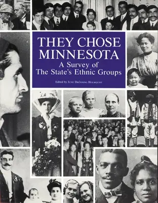 Wybrali Minnesotę: Przegląd grup etnicznych stanu Minnesota - They Chose Minnesota: A Survey of the State's Ethnic Groups