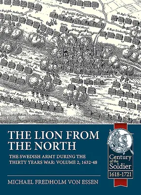 Lew z Północy: Tom 2, Armia szwedzka podczas wojny trzydziestoletniej 1632-48 - The Lion from the North: Volume 2, the Swedish Army During the Thirty Years War 1632-48