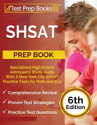 SHSAT Prep Book: Specjalistyczny przewodnik do nauki przyjęć do szkół średnich z 3 testami praktycznymi New York City SHSAT z matematyki i języka angielskiego [wydanie 6 - SHSAT Prep Book: Specialized High School Admissions Study Guide With 3 New York City SHSAT Practice Tests for Math and ELA [6th Edition