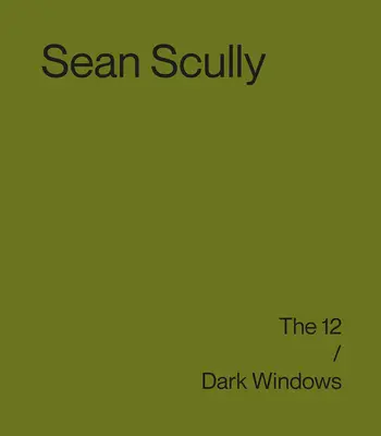 Sean Scully: The 12 / Dark Windows