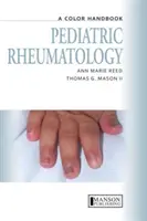 Reumatologia dziecięca - kolorowy podręcznik (Reed Anne Marie (profesor pediatrii w Mayo Clinic Rochester USA)) - Pediatric Rheumatology - A Color Handbook (Reed Anne Marie (Professor of Pediatrics The Mayo Clinic Rochester USA))