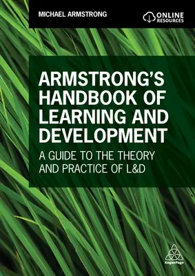 Armstrong's Handbook of Learning and Development: Przewodnik po teorii i praktyce uczenia się i rozwoju - Armstrong's Handbook of Learning and Development: A Guide to the Theory and Practice of L&d