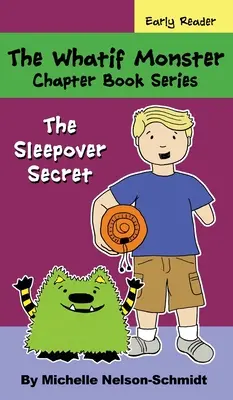 The Whatif Monster Chapter Book Series: Tajemnica nocowania - The Whatif Monster Chapter Book Series: The Sleepover Secret