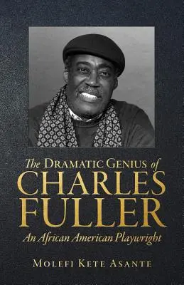 Dramatyczny geniusz Charlesa Fullera, afroamerykańskiego dramaturga - The Dramatic Genius of Charles Fuller; An African American Playwright