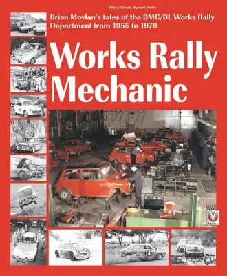 Mechanik rajdów zakładowych: Dział rajdów zakładowych Bmc/Bl 1955-79 - Works Rally Mechanic: Bmc/Bl Works Rally Department 1955-79