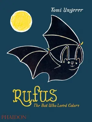 Rufus: Nietoperz, który kochał kolory - Rufus: The Bat Who Loved Colors