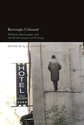 Burroughs Unbound: William S. Burroughs i przedstawienie pisania - Burroughs Unbound: William S. Burroughs and the Performance of Writing