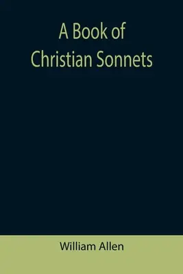 Księga sonetów chrześcijańskich - A Book of Christian Sonnets