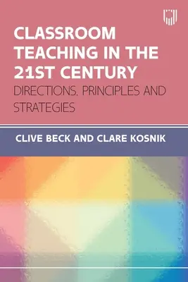 Nauczanie w klasie w XXI wieku: Kierunki, zasady i strategie - Classroom Teaching in the 21st Century: Directions, Principles and Strategies