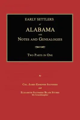 Wcześni osadnicy Alabamy: Z notatkami i genealogią - Early Settlers of Alabama: With Notes and Genealogies