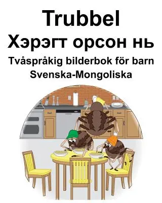 Svenska-Mongoliska Trubbel/Хэрэгт орсон нь Tvsprkig bilderbok for barn - Svenska-Mongoliska Trubbel/Хэрэгт орсон нь Tvsprkig bilderbok fr barn