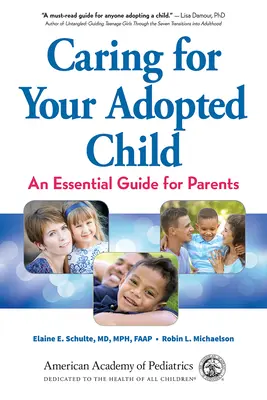 Opieka nad adoptowanym dzieckiem: Niezbędny przewodnik dla rodziców - Caring for Your Adopted Child: An Essential Guide for Parents