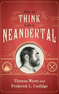 Jak myśleć jak neandertalczyk - How to Think Like a Neandertal
