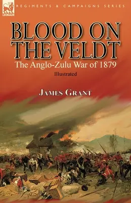 Krew w Veldt: wojna anglo-zuluska w 1879 roku - Blood on the Veldt: the Anglo-Zulu War of 1879