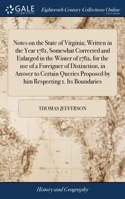 Notatki o stanie Wirginia; Napisane w roku 1781, nieco poprawione i powiększone zimą 1782 r., Na użytek obcokrajowca z Distinc - Notes on the State of Virginia; Written in the Year 1781, Somewhat Corrected and Enlarged in the Winter of 1782, for the Use of a Foreigner of Distinc