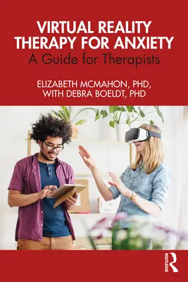 Terapia lęku w wirtualnej rzeczywistości: Przewodnik dla terapeutów - Virtual Reality Therapy for Anxiety: A Guide for Therapists