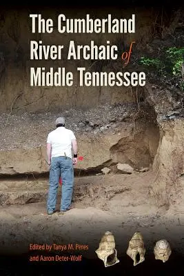 Archaiczni mieszkańcy rzeki Cumberland w środkowym Tennessee - The Cumberland River Archaic of Middle Tennessee