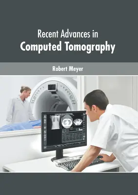 Najnowsze osiągnięcia w dziedzinie tomografii komputerowej - Recent Advances in Computed Tomography