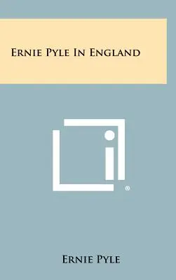 Ernie Pyle w Anglii - Ernie Pyle In England