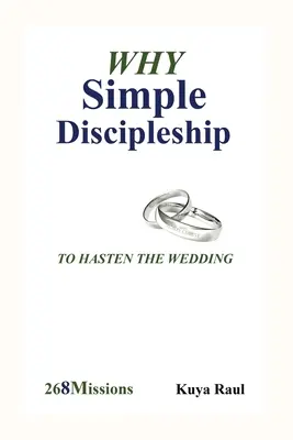 Dlaczego proste uczniostwo: Aby przyspieszyć ślub - Why Simple Discipleship: To Hasten The Wedding