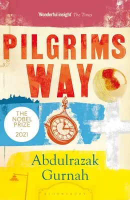 Droga pielgrzymów: autorstwa laureata Literackiej Nagrody Nobla 2021 - Pilgrims Way: By the Winner of the Nobel Prize in Literature 2021