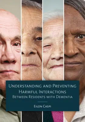 Zrozumienie i zapobieganie szkodliwym interakcjom między mieszkańcami z demencją - Understanding and Preventing Harmful Interactions Between Residents with Dementia