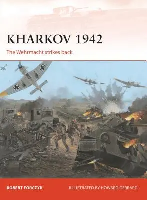 Charków 1942: Wehrmacht kontratakuje - Kharkov 1942: The Wehrmacht Strikes Back