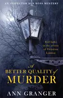 Lepsza jakość morderstwa (Inspektor Ben Ross Mystery 3) - porywająca zagadka morderstwa w sercu wiktoriańskiego Londynu - Better Quality of Murder (Inspector Ben Ross Mystery 3) - A riveting murder mystery from the heart of Victorian London