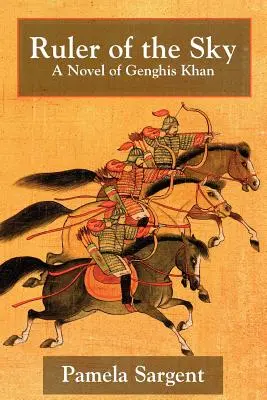 Władca przestworzy, powieść o Czyngis-chanie - Ruler of the Sky, a Novel of Genghis Khan