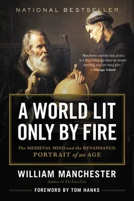 A World Lit Only by Fire: Średniowieczny umysł i renesans: Portret epoki - A World Lit Only by Fire: The Medieval Mind and the Renaissance: Portrait of an Age